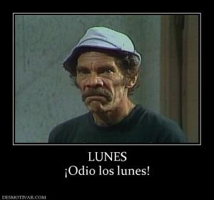 LUNES ¡Odio los lunes!