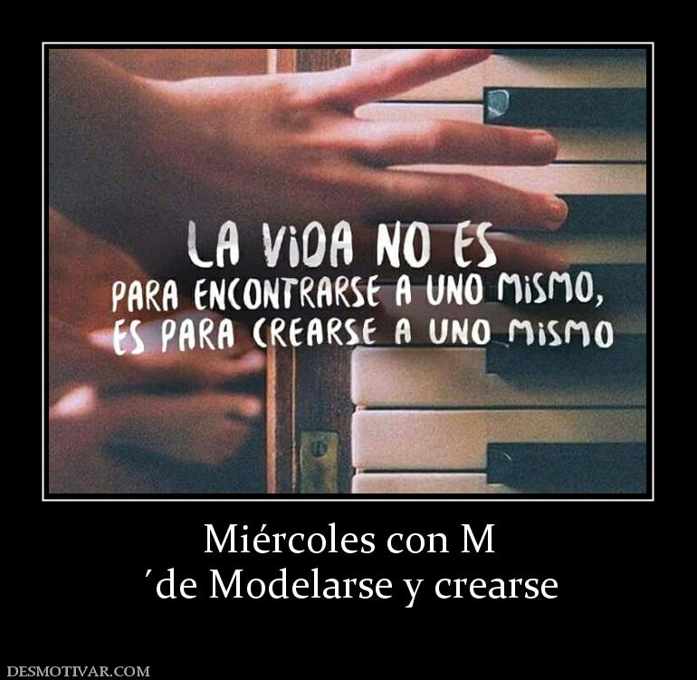 Miércoles con M ´de Modelarse y crearse