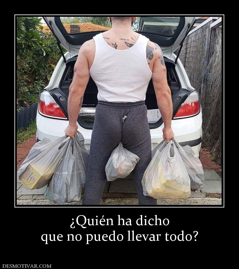 ¿Quién ha dicho que no puedo llevar todo?