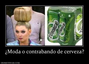 ¿Moda o contrabando de cerveza?
