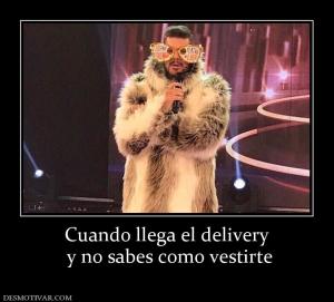Cuando llega el delivery  y no sabes como vestirte