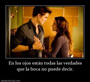 En los ojos están todas las verdades que la boca no puede decir.