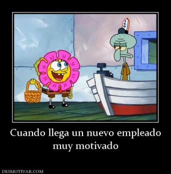 Cuando llega un nuevo empleado muy motivado