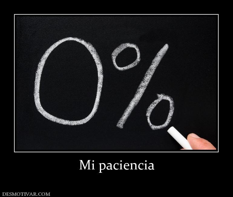 Mi paciencia