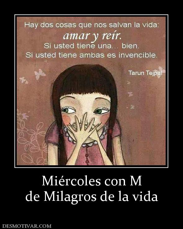 Miércoles con M de Milagros de la vida