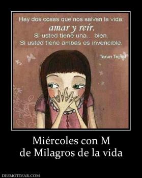 Miércoles con M de Milagros de la vida