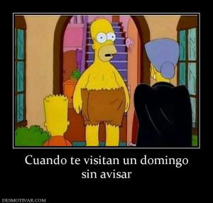 Cuando te visitan un domingo sin avisar