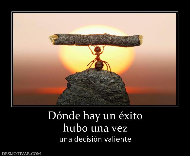 Dónde hay un éxito hubo una vez una decisión valiente