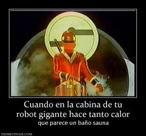 Cuando en la cabina de tu robot gigante hace tanto calor que parece un baño sauna