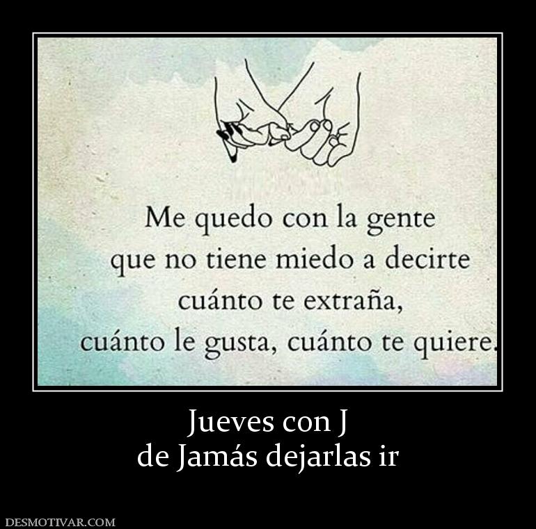 Jueves con J de Jamás dejarlas ir