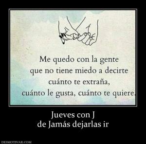 Jueves con J de Jamás dejarlas ir