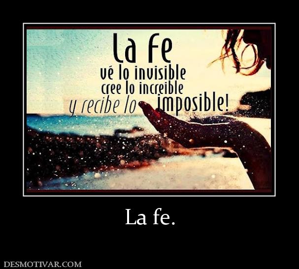 La fe.