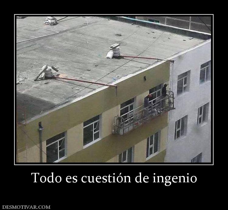 Todo es cuestión de ingenio
