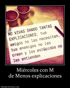Miércoles con M de Menos explicaciones