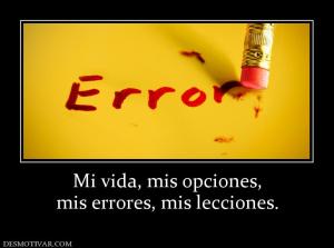 Mi vida, mis opciones, mis errores, mis lecciones.