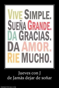 Jueves con J de Jamás dejar de soñar