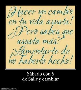 Sábado con S de Salir y cambiar