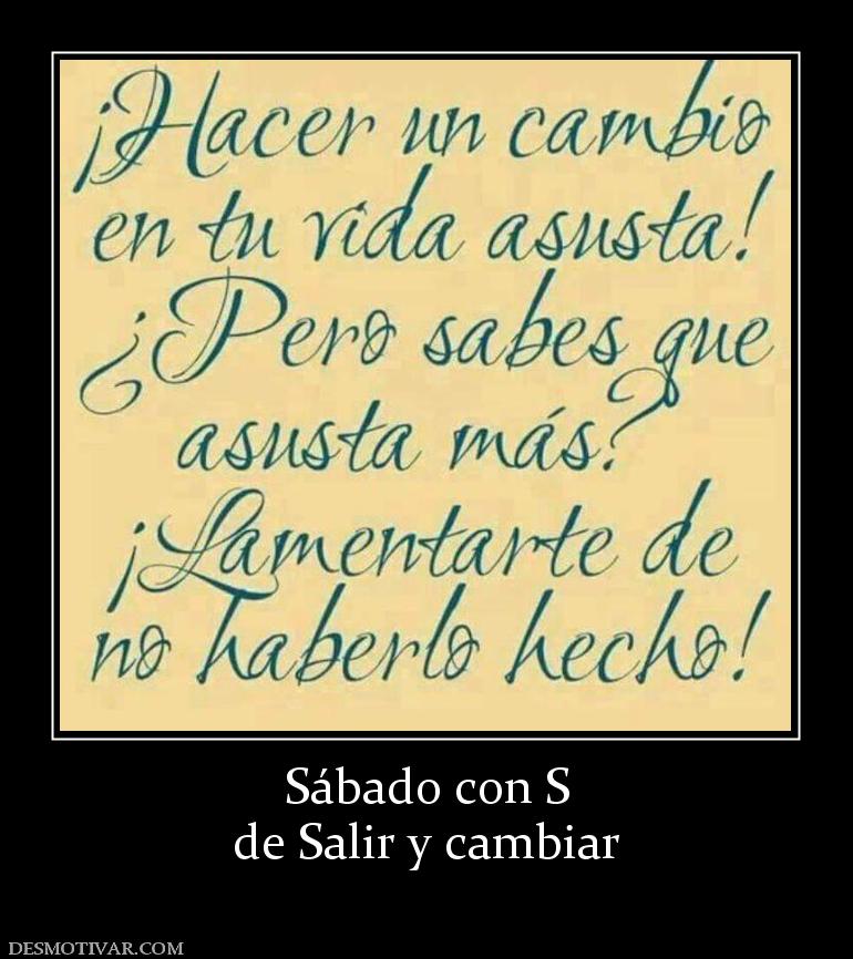 Sábado con S de Salir y cambiar