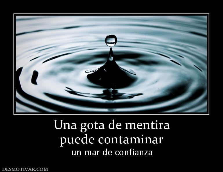 Una gota de mentira puede contaminar un mar de confianza