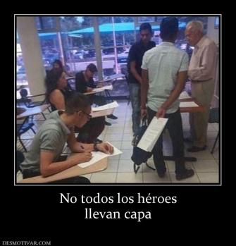 No todos los héroes llevan capa