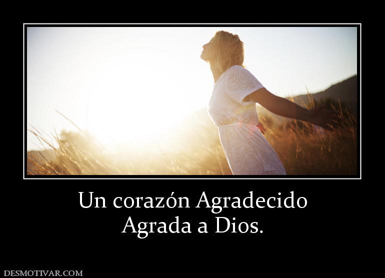 Un corazón Agradecido Agrada a Dios.