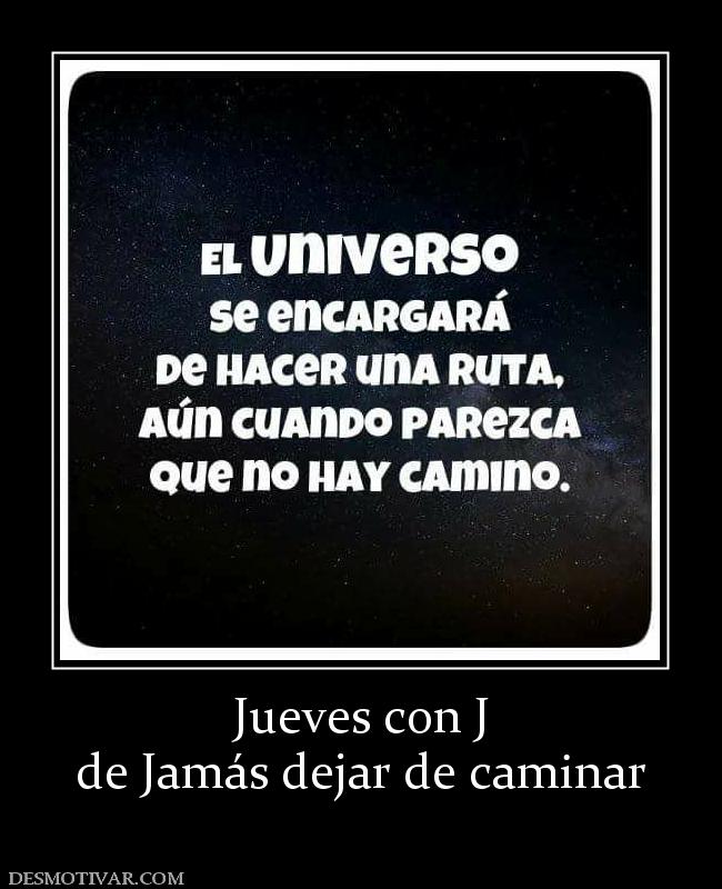 Jueves con J de Jamás dejar de caminar