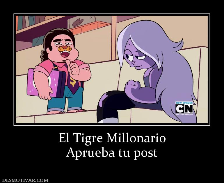 El Tigre Millonario Aprueba tu post