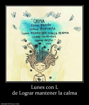 Lunes con L de Lograr mantener la calma