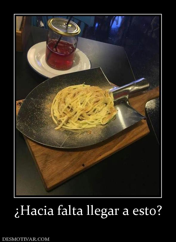 ¿Hacia falta llegar a esto?