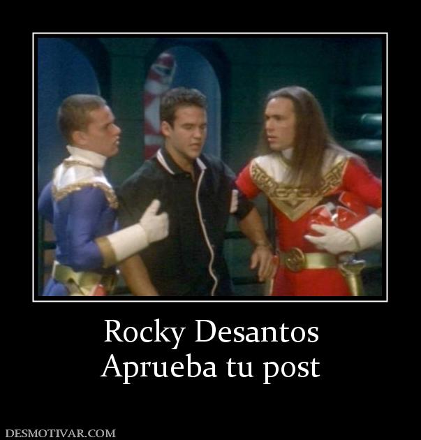 Rocky Desantos Aprueba tu post
