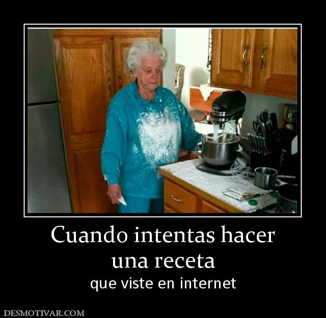 Cuando intentas hacer una receta que viste en internet
