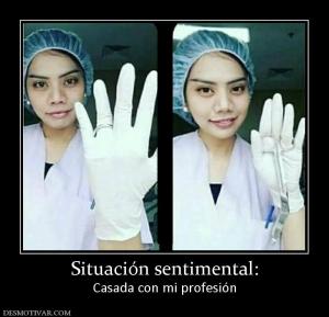 Situación sentimental: Casada con mi profesión