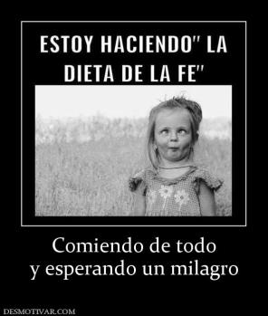 Comiendo de todo y esperando un milagro