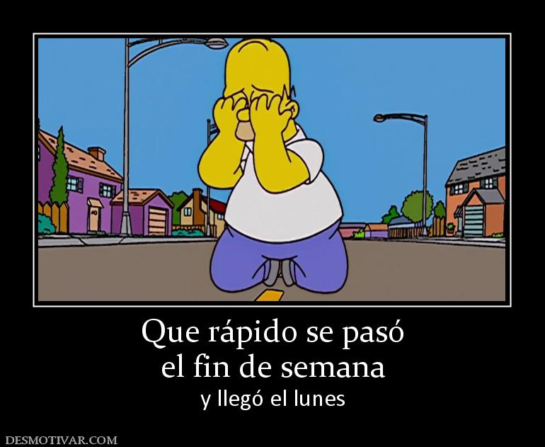 Que rápido se pasó el fin de semana  y llegó el lunes