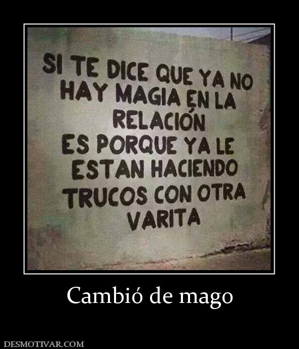 Cambió de mago