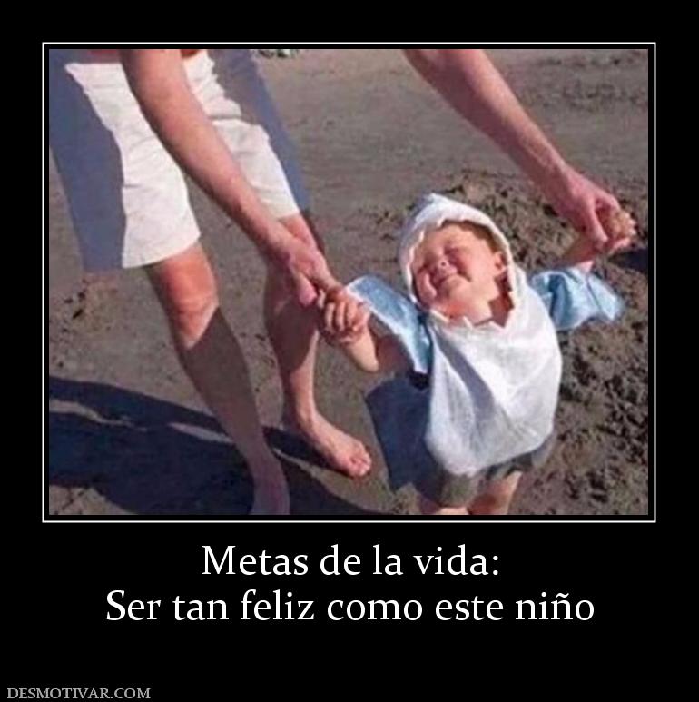 Metas de la vida: Ser tan feliz como este niño