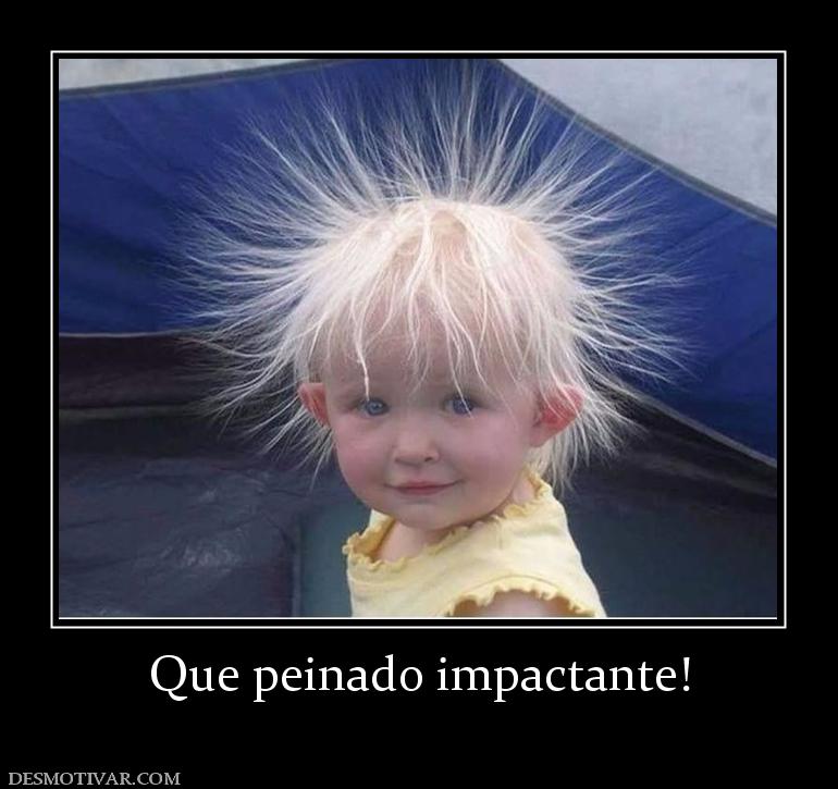 Que peinado impactante!