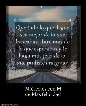 Miércoles con M de Más felicidad