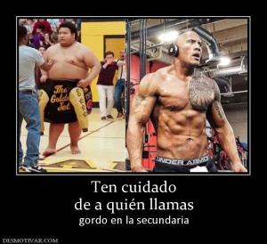 Ten cuidado de a quién llamas gordo en la secundaria
