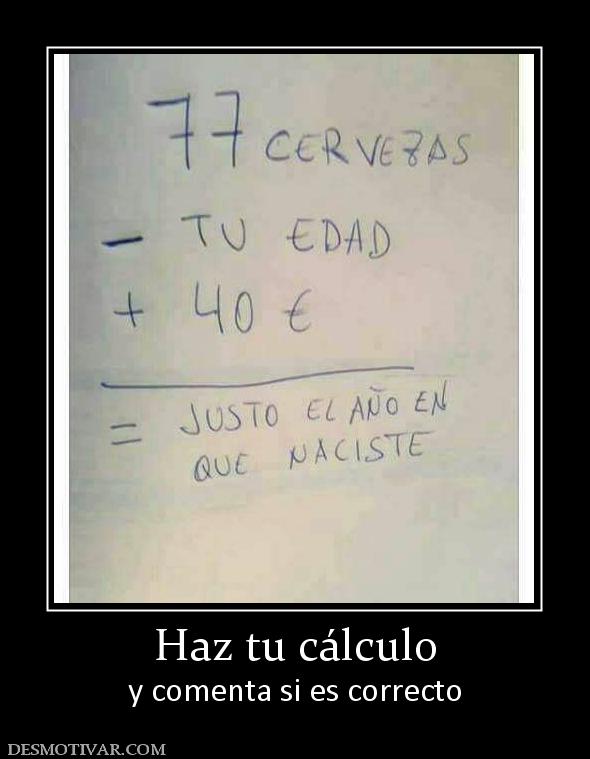 Haz tu cálculo y comenta si es correcto