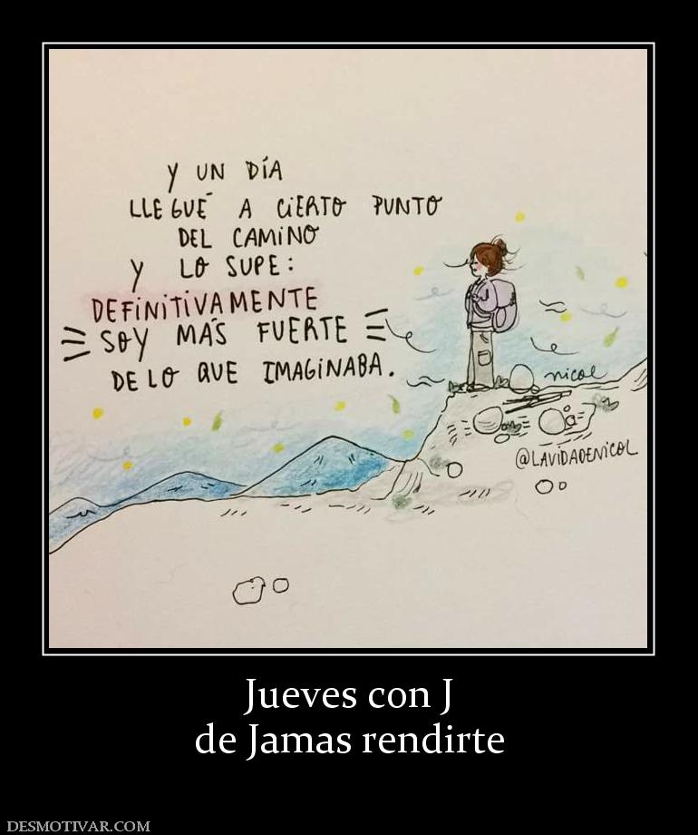 Jueves con J de Jamas rendirte