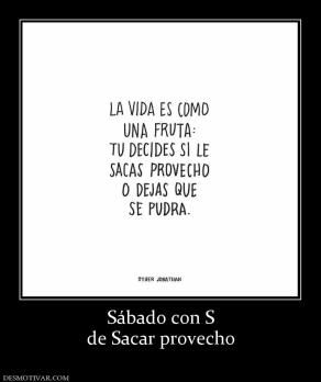 Sábado con S de Sacar provecho