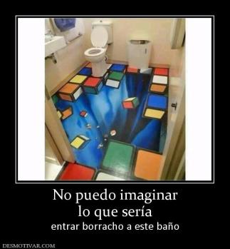 No puedo imaginar lo que sería entrar borracho a este baño