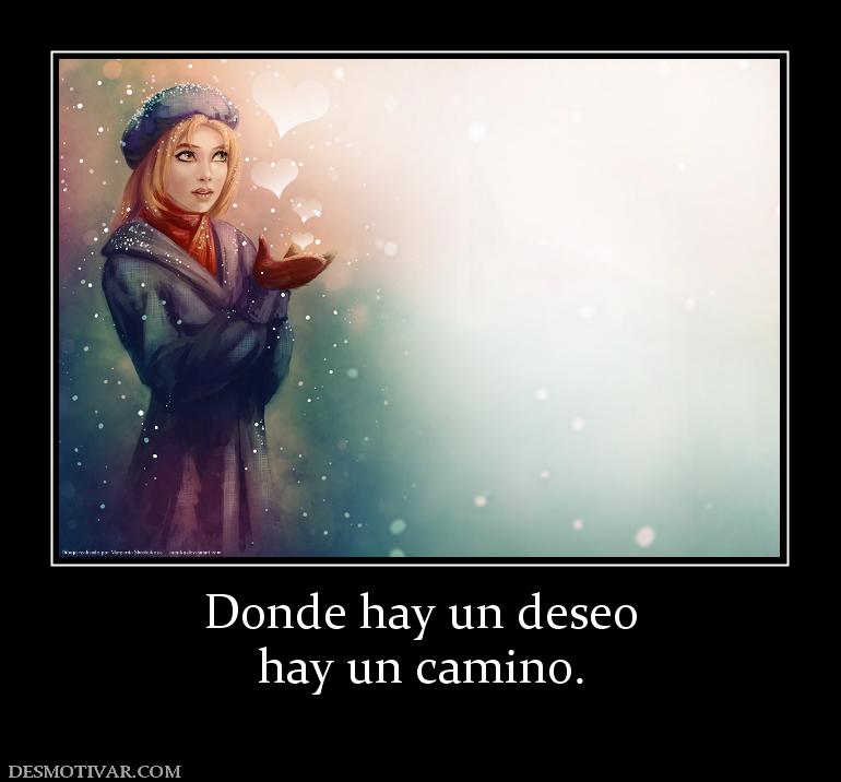 Donde hay un deseo hay un camino.