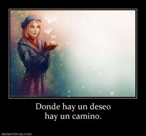 Donde hay un deseo hay un camino.