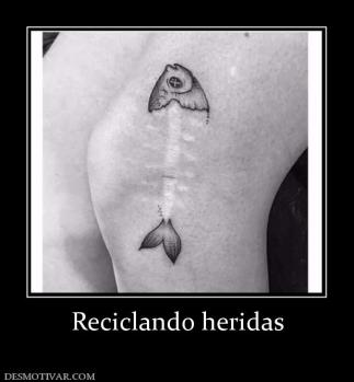 Reciclando heridas