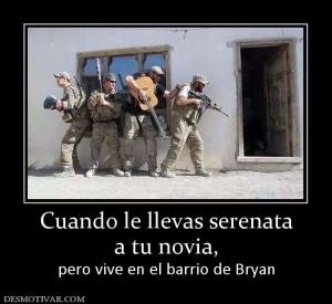 Cuando le llevas serenata a tu novia, pero vive en el barrio de Bryan
