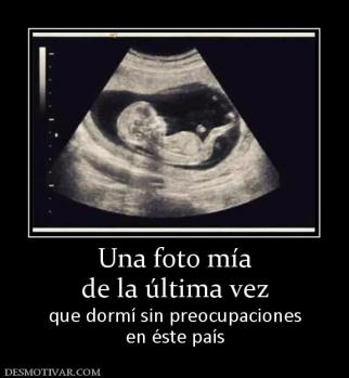 Una foto mía de la última vez que dormí sin preocupaciones en éste país