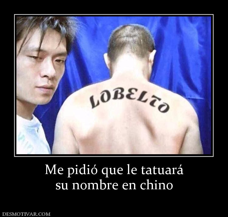 Me pidió que le tatuará su nombre en chino