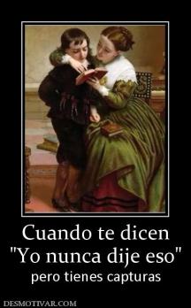 Cuando te dicen pero tienes capturas